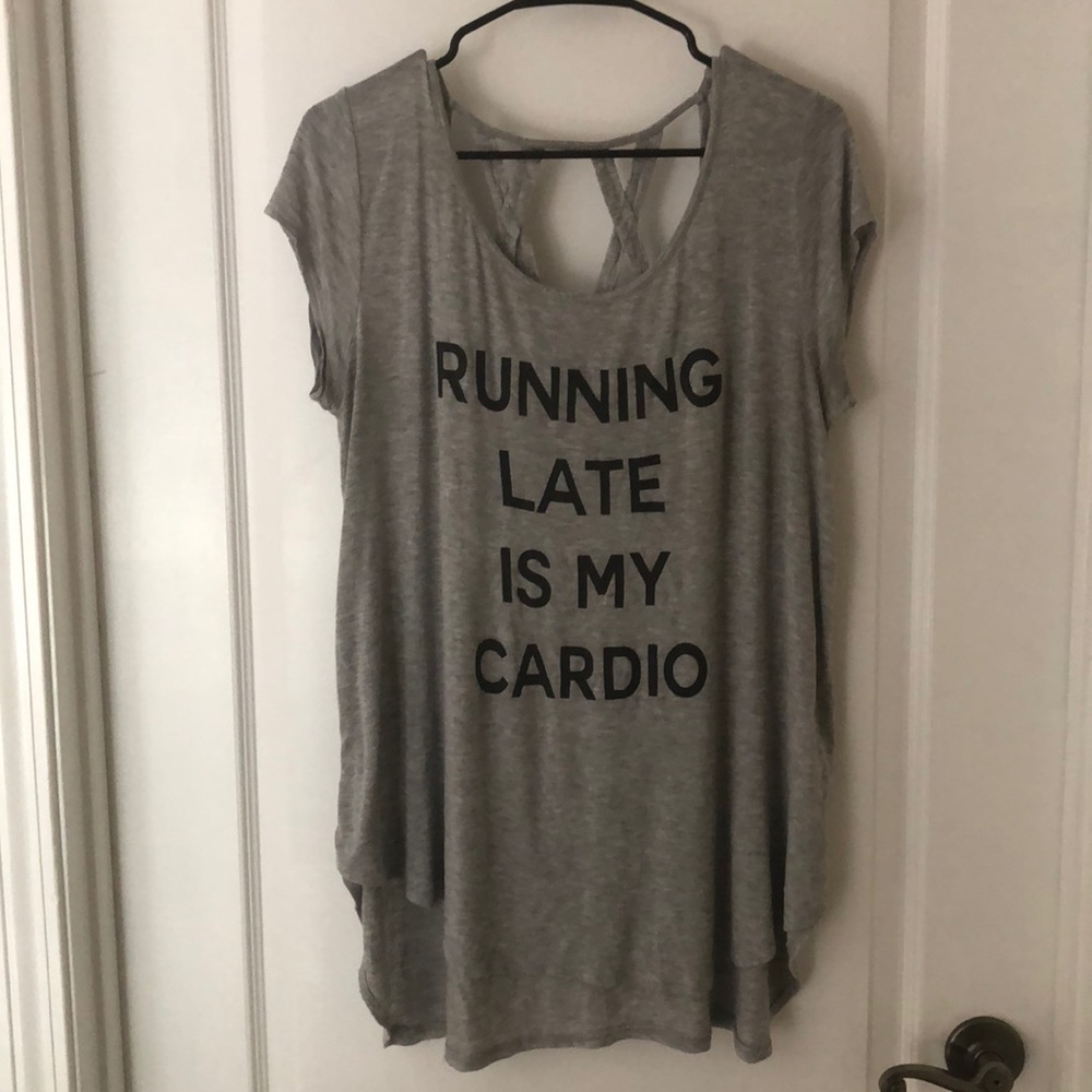 “Running late is my cardio” shirt